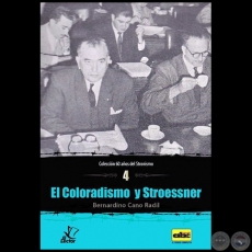  EL COLORADISMO Y STROESSNER - Autor: BERNARDINO CANO RADIL - Año 2014